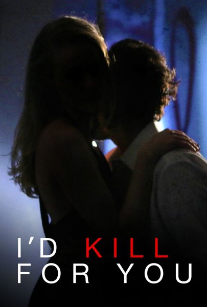 I'd Kill for You