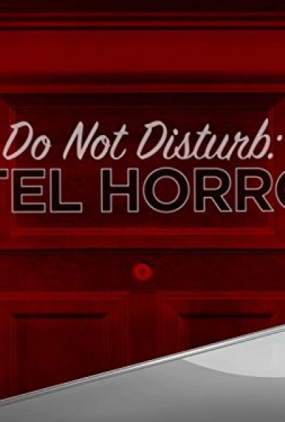 Do Not Disturb: Hotel Horrors