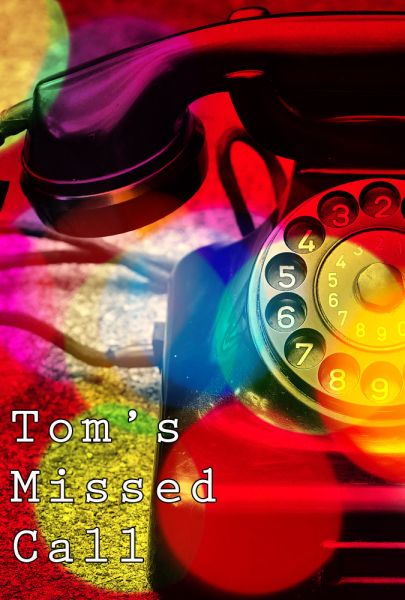 Tom's Missed Call