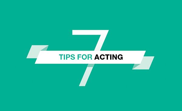 7 Acting Tips to Live by Every Day