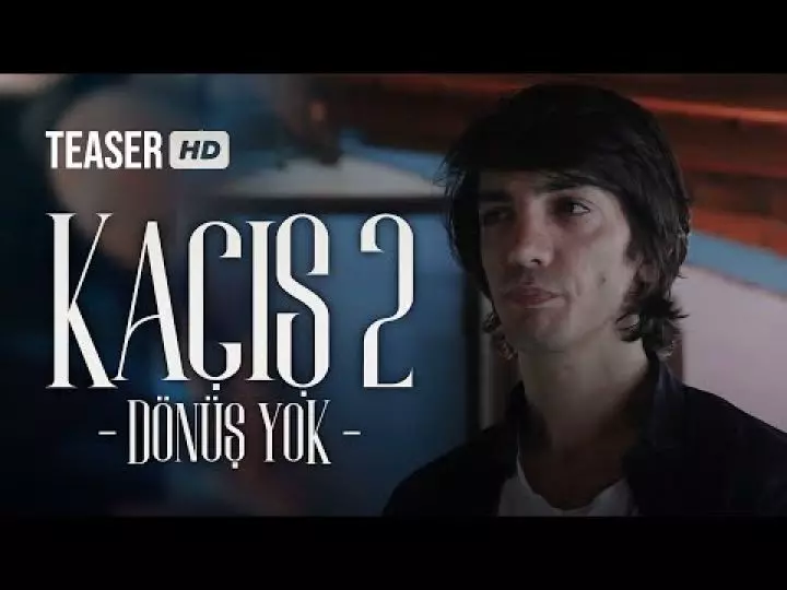 KA&Ccedil;IŞ 2 -  D&Ouml;N&Uuml;Ş YOK Teaser | İlk G&ouml;r&uuml;nt&uuml;ler
