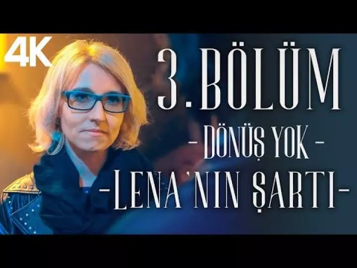 D&ouml;n&uuml;ş Yok | 3. B&ouml;l&uuml;m: Lena'nın Şartı | YouTube Dizisi | S01B06