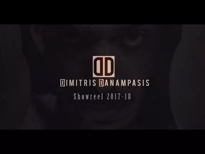 Showreel Dimitris Danampasis 2017-18